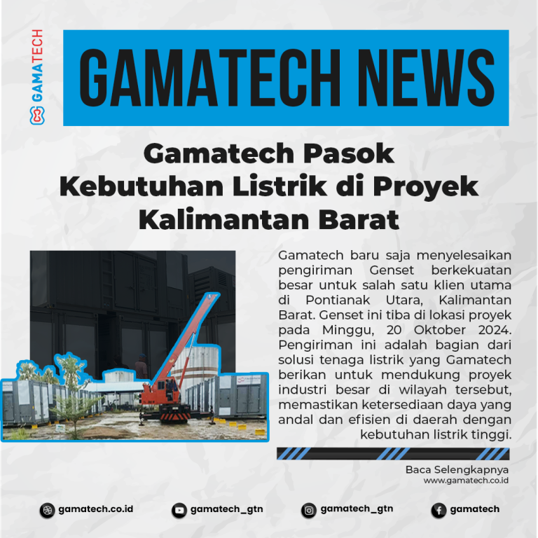 Gamatech Pasok Kebutuhan Listrik di Proyek Kalimantan Barat