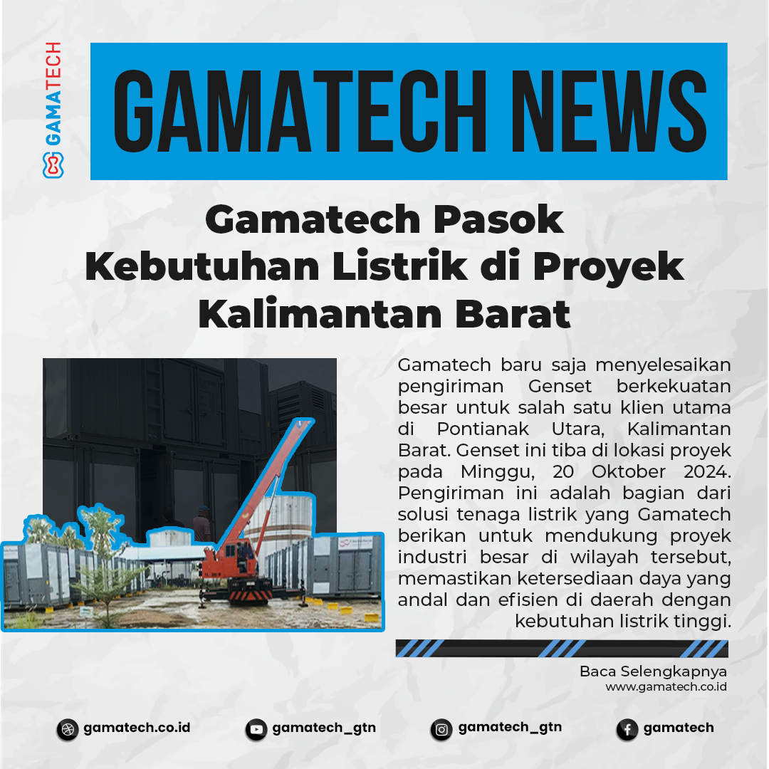 Gamatech Pasok Kebutuhan Listrik di Proyek Kalimantan Barat