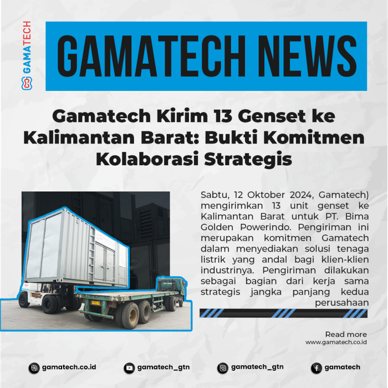 Gamatech Kirim 13 Genset: Bukti Komitmen Kolaborasi Strategis